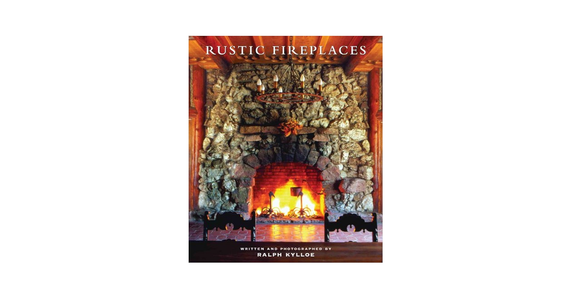 Fireplace Styles インテリア　洋書 Rustic Fireplaces: Kylloe, Ralph, Kylloe, Ralph